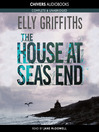 The House at Sea's End (MP3): Ruth Galloway Mystery Series, Book 3